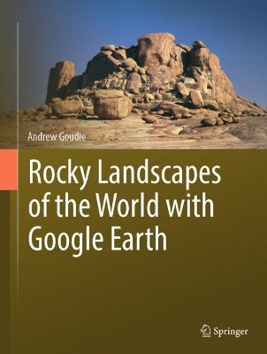 Rocky Landscapes of the World with Google Earth