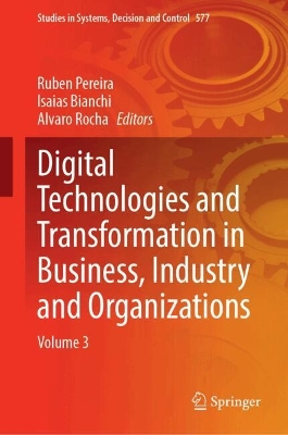 Digital Technologies and Transformation in Business, Industry and Organizations