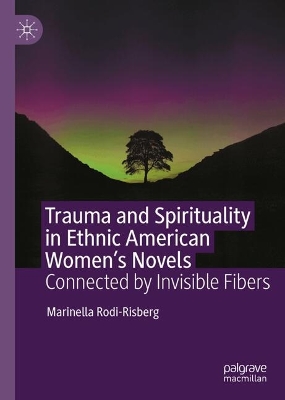 Trauma and Spirituality in Ethnic American Women's Novels