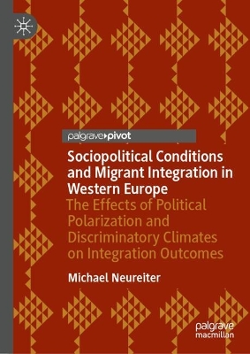 Sociopolitical Conditions and Migrant Integration in Western Europe