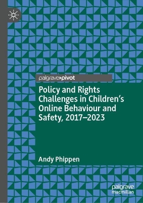 Policy and Rights Challenges in Children's Online Behaviour and Safety, 2017-2023