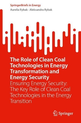 The Role of Clean Coal Technologies in Energy Transformation and Energy Security