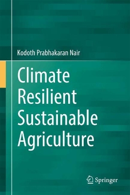 Climate Resilient Sustainable Agriculture