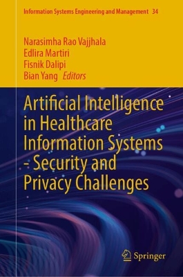 Artificial Intelligence in Healthcare Information Systems-Security and Privacy Challenges