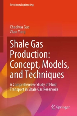 Shale Gas Production: Concept, Models, and Techniques