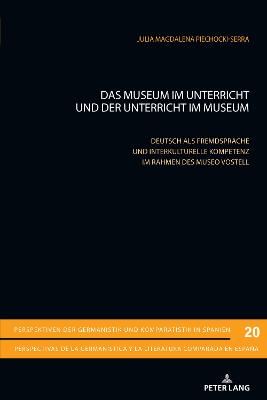 Museum im Unterricht und der Unterricht im Museum