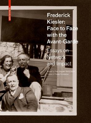 Frederick Kiesler: Face to Face with the Avant-Garde