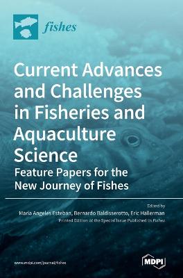 Current Advances and Challenges in Fisheries and Aquaculture Science