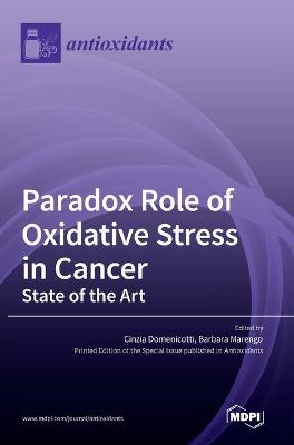 Paradox Role of Oxidative Stress in Cancer