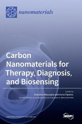 Carbon Nanomaterials for Therapy, Diagnosis, and Biosensing