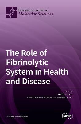 Role of Fibrinolytic System in Health and Disease