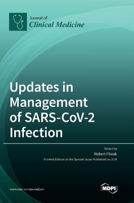 Updates in Management of SARS-CoV-2 Infection