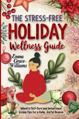 The Stress-Free Holiday Wellness Guide