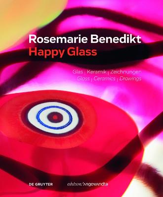 Rosemarie Benedikt. HAPPY GLASS