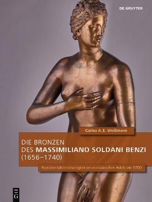 Die Bronzen des Massimiliano Soldani Benzi (1656-1740)