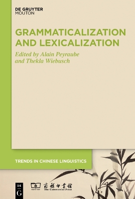 Grammaticalization and Lexicalization in Chinese