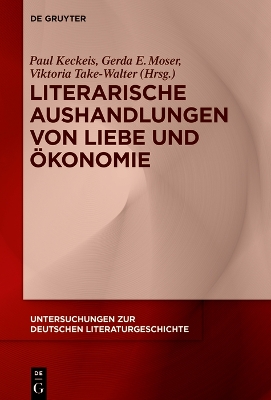 Literarische Aushandlungen von Liebe und OEkonomie