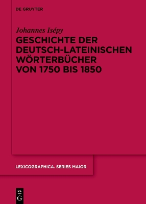 Geschichte der deutsch-lateinischen Woerterbuecher von 1750 bis 1850