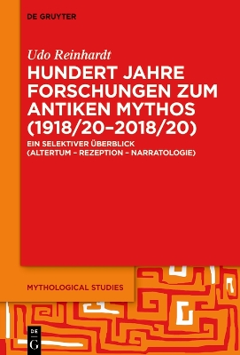 Hundert Jahre Forschungen zum antiken Mythos (1918/20-2018/20)