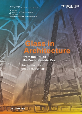 Glass in Architecture from the Pre- to the Post-industrial Era