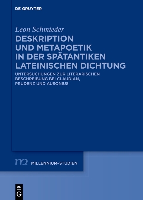 Deskription und Metapoetik in der spaetantiken lateinischen Dichtung