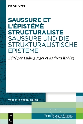 Saussure et l'episteme structuraliste. Saussure und die strukturalistische Episteme