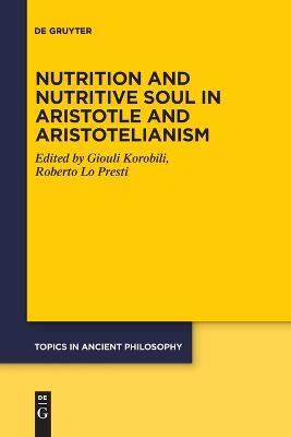 Nutrition and Nutritive Soul in Aristotle and Aristotelianism