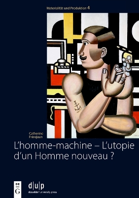 L'homme-machine - L'utopie d'un Homme nouveau ?