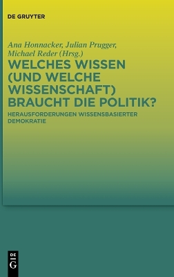 Welches Wissen (Und Welche Wissenschaft) Braucht Die Politik?