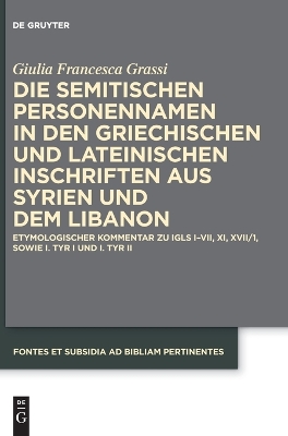 Semitischen Personennamen in Den Griechischen Und Lateinischen Inschriften Aus Syrien Und Dem Libanon