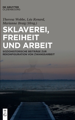 Sklaverei, Freiheit Und Arbeit