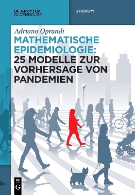 Mathematische Epidemiologie: 25 Modelle Zur Vorhersage Von Pandemien