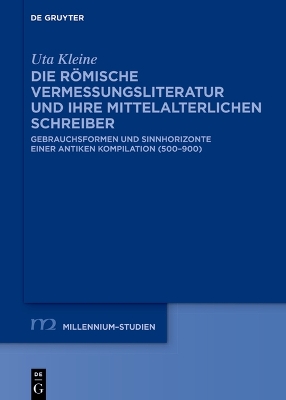 Die Roemische Vermessungsliteratur Und Ihre Mittelalterlichen Schreiber