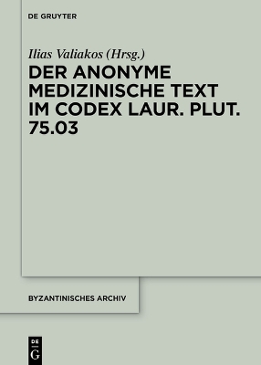 Der Anonyme Medizinische Text Im Codex Laur. Plut. 75.03