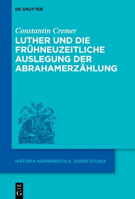 Luther Und Die Fruehneuzeitliche Auslegung Der Abrahamerzaehlung