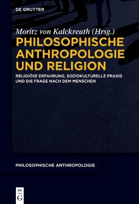 Philosophische Anthropologie Und Religion