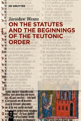 On the Statutes and the Beginnings of the Teutonic Order