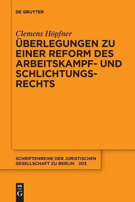 UEberlegungen Zu Einer Reform Des Arbeitskampf- Und Schlichtungsrechts