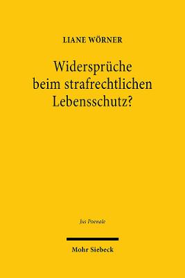 Widerspruche beim strafrechtlichen Lebensschutz?