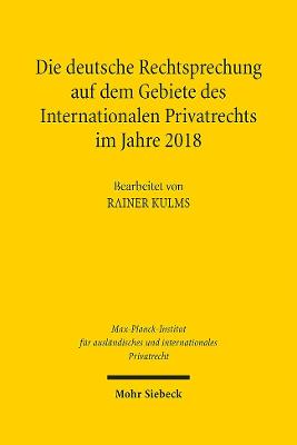 Die deutsche Rechtsprechung auf dem Gebiete des Internationalen Privatrechts im Jahre 2018