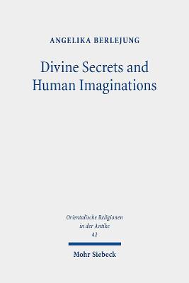 Divine Secrets and Human Imaginations