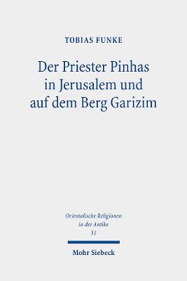 Der Priester Pinhas in Jerusalem und auf dem Berg Garizim