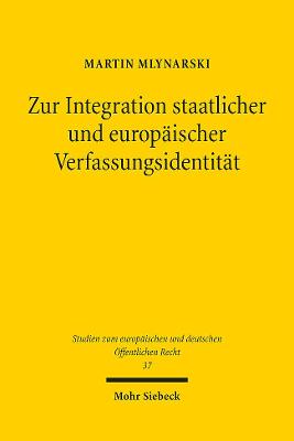 Zur Integration staatlicher und europaeischer Verfassungsidentitaet