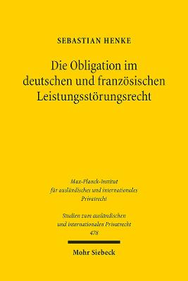 Die Obligation im deutschen und franzoesischen Leistungsstoerungsrecht