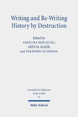 Writing and Re-Writing History by Destruction
