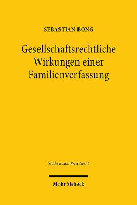 Gesellschaftsrechtliche Wirkungen einer Familienverfassung