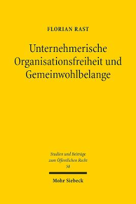 Unternehmerische Organisationsfreiheit und Gemeinwohlbelange