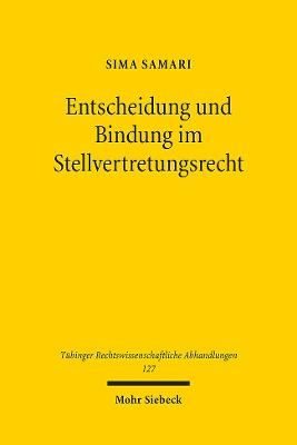 Entscheidung und Bindung im Stellvertretungsrecht