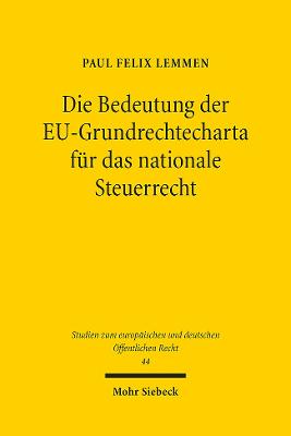 Die Bedeutung der EU-Grundrechtecharta fuer das nationale Steuerrecht