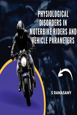 Physiological Disorders in Motorbike Riders and Vehicle Parameters